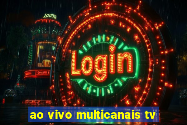 ao vivo multicanais tv